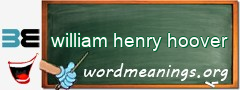WordMeaning blackboard for william henry hoover